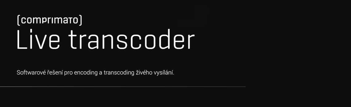 Comprimato Live transcoder